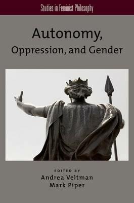 Autonomy, Oppression, and Gender - cover