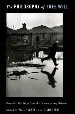 The Philosophy of Free Will: Essential Readings from the Contemporary Debates - cover