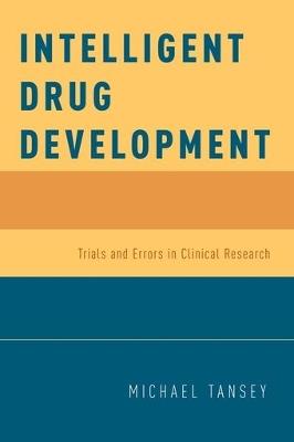 Intelligent Drug Development: Trials and Errors in Clinical Research - Michael Tansey - cover