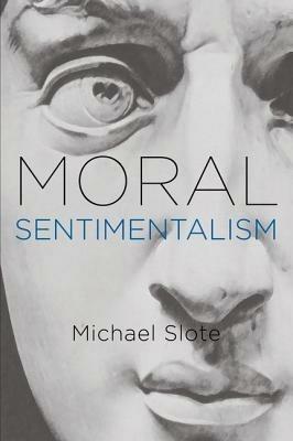 Moral Sentimentalism - Michael Slote - cover