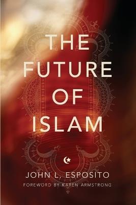 The Future of Islam - John L. Esposito - cover