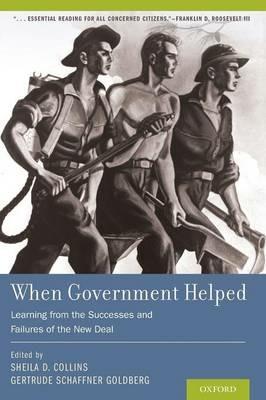 When Government Helped: Learning from the Successes and Failures of the New Deal - cover