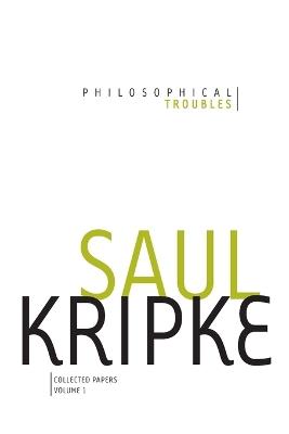 Philosophical Troubles: Collected Papers, Volume 1 - Saul A. Kripke - cover