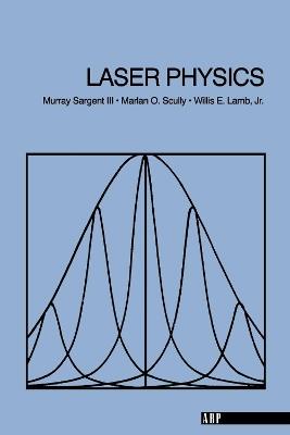 Laser Physics - Murray, Iii Sargent,Iii Sargent,Marlan O. Scully - cover