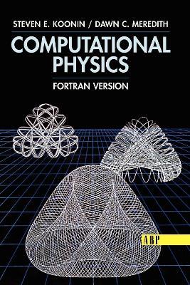 Computational Physics: Fortran Version - Steven E. Koonin - cover