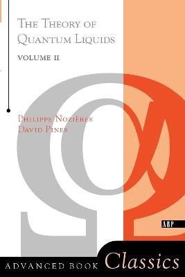 Theory Of Quantum Liquids: Superfluid Bose Liquids - Philippe Nozieres,David Pines - cover