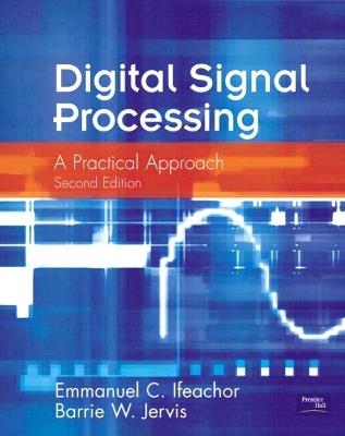 Digital Signal Processing: A Practical Approach - Emmanuel Ifeachor,Barrie Jervis - cover
