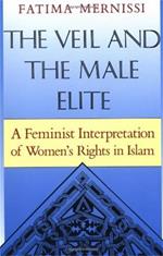 The Veil And The Male Elite: A Feminist Interpretation Of Women's Rights In Islam