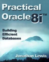 Practical Oracle8i?: Building Efficient Databases - Jonathan Lewis - cover