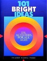 101 Bright Ideas: ESL Activities for All Ages - Claire Ford - cover