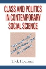 Class and Politics in Contemporary Social Science: Marxism Lite and Its Blind Spot for Culture