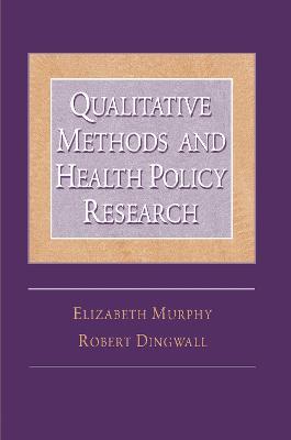 Qualitative Methods and Health Policy Research - Elizabeth Murphy - cover