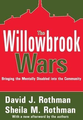 The Willowbrook Wars: Bringing the Mentally Disabled into the Community - David J. Rothman - cover