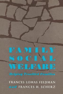 Family Social Welfare: Helping Troubled Families - Frances Scherz - cover