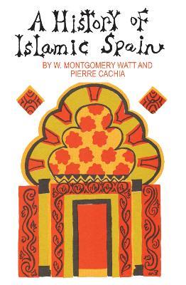 A History of Islamic Spain - Pierre Cachia - cover