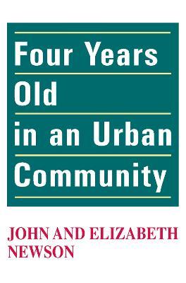 Four Years Old in an Urban Community - John Newson,Elizabeth Newson - cover