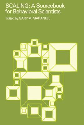 Scaling: A Sourcebook for Behavioral Scientists - Gary Maranell - cover