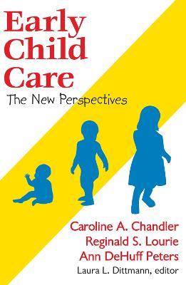Early Child Care: The New Perspectives - Stuart Piggott,Reginald S. Lourie - cover