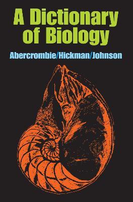 A Dictionary of Biology - M. Abercrombie,C.J. Hickman,M.L Johnson - cover