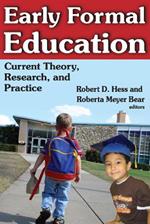 Early Formal Education: Current Theory, Research, and Practice