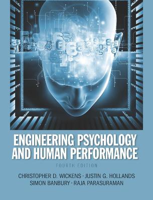 Engineering Psychology and Human Performance - Christopher D. Wickens,Justin G. Hollands,Simon Banbury - cover
