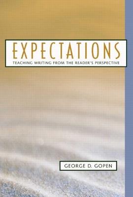 Expectations: Teaching Writing from the Reader's Perspective - George Gopen - cover