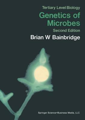 Genetics of Microbes - Brian W. Bainbridge - cover