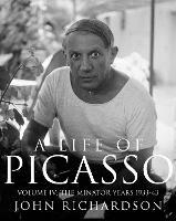 A Life of Picasso Volume IV: The Minotaur Years: 1933–1943 - John Richardson - cover
