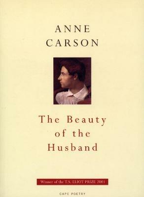 The Beauty Of The Husband - Anne Carson - cover