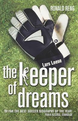 Keeper of Dreams: One Man's Controversial Story of Life in the English Premiership - Ronald Reng - cover
