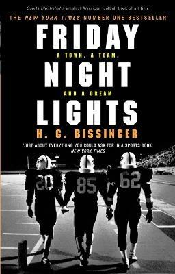 Friday Night Lights: A Town, a Team, and a Dream - H G Bissinger - cover