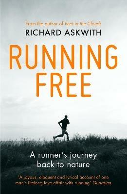 Running Free: A Runner’s Journey Back to Nature - Richard Askwith - cover