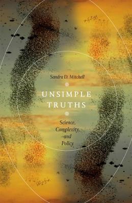 Unsimple Truths - Sandra D. Mitchell - cover