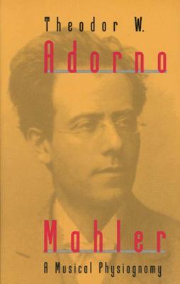 Mahler: A Musical Physiognomy - Theodor W. Adorno - cover
