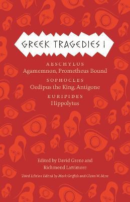 Greek Tragedies 1: Aeschylus: Agamemnon, Prometheus Bound; Sophocles: Oedipus the King, Antigone; Euripides: Hippolytus - cover