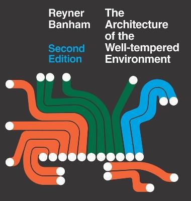 Architecture of the Well–Tempered Environment - Reyner Banham - cover