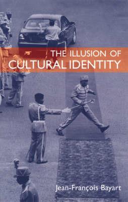 The Illusion of Cultural Identity - Jean-Francois Bayart - cover