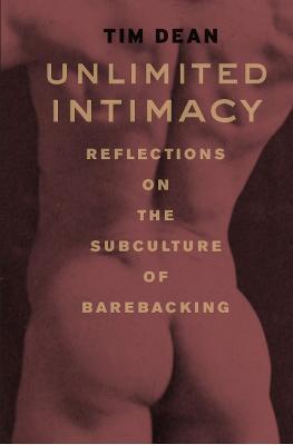 Unlimited Intimacy: Reflections on the Subculture of Barebacking - Tim Dean - cover