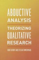 Abductive Analysis: Theorizing Qualitative Research