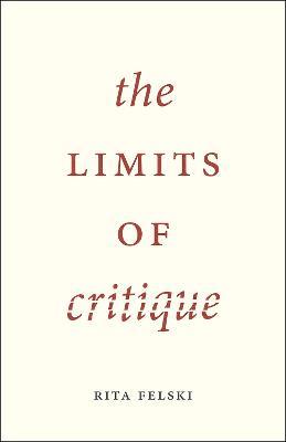 The Limits of Critique - Rita Felski - cover