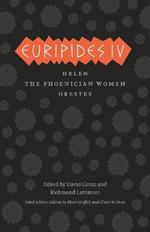 Euripides IV: Helen, The Phoenician Women, Orestes