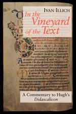 In the Vineyard of the Text: Commentary to Hugh's 