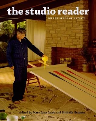 The Studio Reader - On the Space of Artists - Mary Jane Jacob,Glenn Adamson,Svetlana Alpers - cover