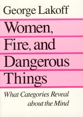 Women, Fire, and Dangerous Things - George Lakoff - 3