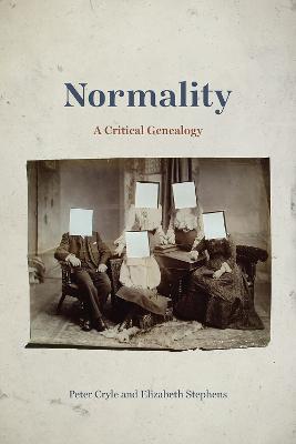 Normality: A Critical Genealogy - Elizabeth Stephens,Peter Cryle - cover