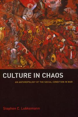 Culture in Chaos - Stephen C. Lubkemann - cover