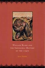 William Blake and the Impossible History of the 1790s