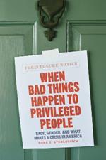 When Bad Things Happen to Privileged People: Race, Gender, and What Makes a Crisis in America
