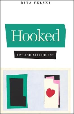 Hooked: Art and Attachment - Rita Felski - cover
