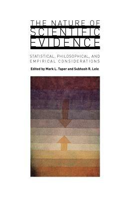 The Nature of Scientific Evidence: Statistical, Philosophical, and Empirical Considerations - cover